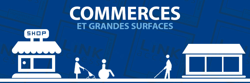 Autodiagnostic accessibilité pour les commerces et grandes surfaces